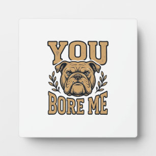Vintage Bulldog Je Verveelt Me Grappig Hond Ontwer Fotoplaat