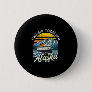 Vintage Cruisin Samen Alaska 2025 Vriend Familie Ronde Button 5,7 Cm