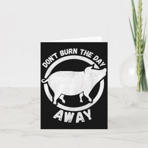 Vintage Dont Burn The Day Away - Varkensontwerp He Kaart