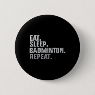 Vintage Eet Slaap Badminton - Badminton Fan Cadeau Ronde Button 5,7 Cm
