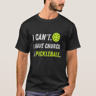 Vintage I Cant I Have Church en Pickleball T-shirt