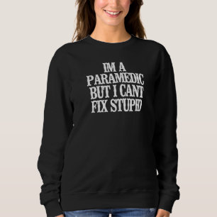 Vintage Im A Paramedic, maar ik cant fix stut Trui