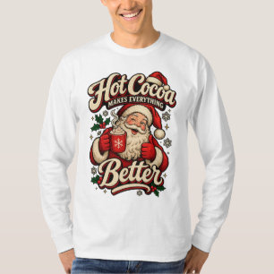 Vintage Kerstman Hete Cacao Maakt Alles Better Ch T-shirt
