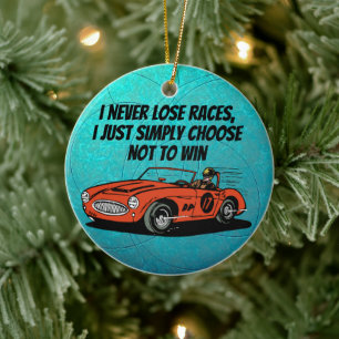 Vintage Racing Humor 'Ik Verlies Nooit Races' Orna Keramisch Ornament