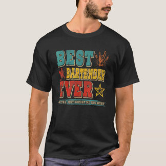 Vintage Retro Best Bartender Ever Proud Bartender  T-shirt