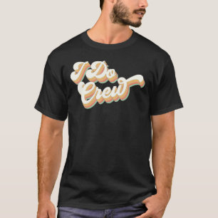Vintage Retro I Do Crew Meisjesfeest Matchende T-shirt
