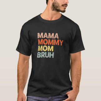 Vintage Retro mama mama mama Bruh 2 T-shirt