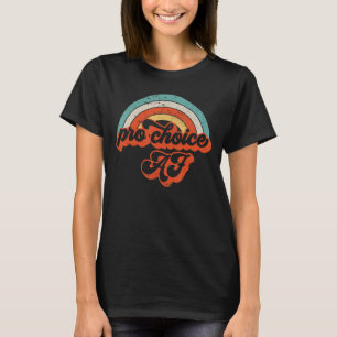 Vintage Retro Pro Keuze AF Pro Abortus Vrouwen R T-shirt