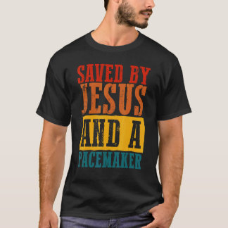 Vintage Saved By Jesus And A Pacemaker Disease Awa T-shirt