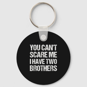 Vintage You Can't E Me I Have Two Brothers Sleutelhanger