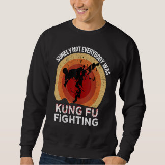 Vintage Zeker Niet Iedereen Was Kung Fu Aan Het Ve Trui