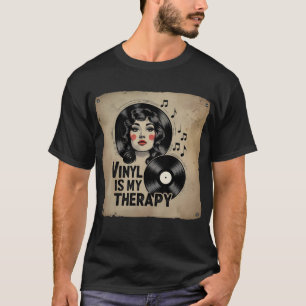 Vinyl Is My Therapy - Retro Music Girl Tee T-Shirt