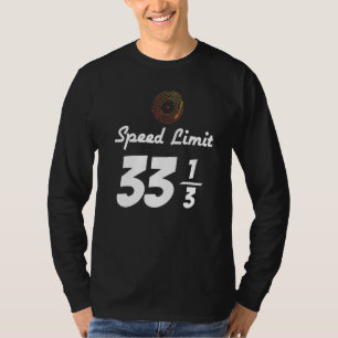Vinyl Record Music 33 13 Speed Limit Platenspeler T-shirt
