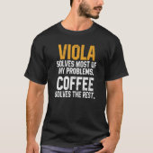 Viola Solves My Problems Coffee  Orchestra Musicia T-shirt (Voorkant)