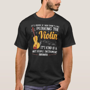 Violin Player Violinist Muzikant Violinist T-shirt