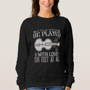 Violin - Violin moet met liefde worden gespeeld Trui