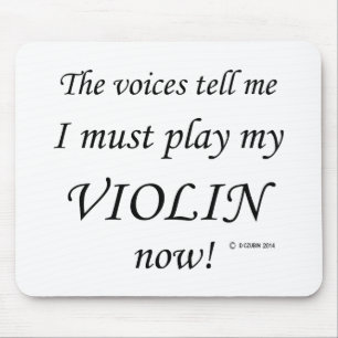 Violin Voices zegt dat je moet spelen Muismat
