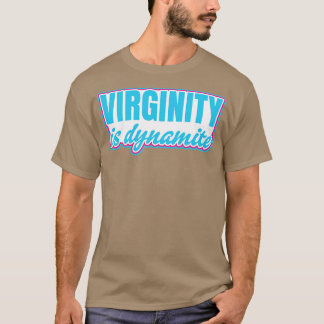 Virginity is een dynamische virgin t-shirt