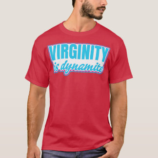 Virginity is een dynamische virgin t-shirt