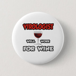 Viroloog ... Werkt voor wijn Ronde Button 5,7 Cm