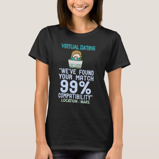 Virtual Dating Compatibility Location Mars Present T-shirt (Voorkant)