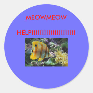 Vis,      MEOWMEOWHELP!!!!!!!!!!!!!!!!!!!!!!!!!!!! Ronde Sticker