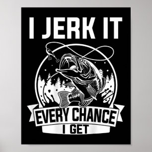Vis shirt, ik ruk het bij elke kans die ik krijg poster
