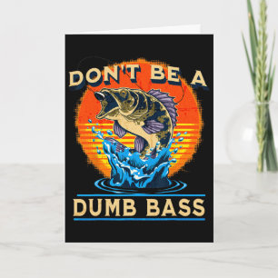 Vis shirt Wees geen domme B Grappige Vaderdag Kaart