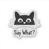 Visage de chat noir "Dites quoi ?" - Sticker Vinyl (Devant)