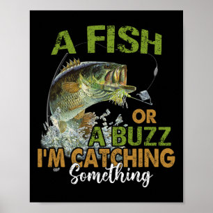 Visgrappig citaat Een vis of een buzz die ik vang Poster
