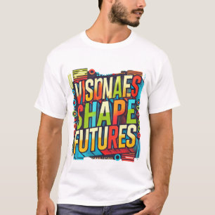 Visionairs maken bestemmingen" t-shirt