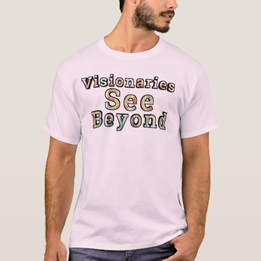 Visionairs zien verder t-shirt (Voorkant)
