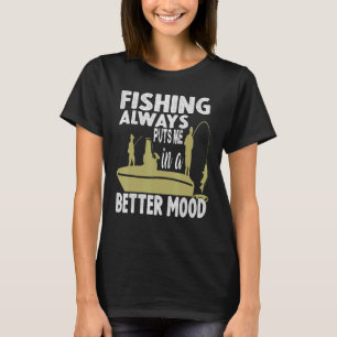 vissen brengt me altijd in een betere stemming boo t-shirt