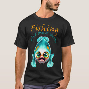 Vissen - Geef me een worm T-shirt