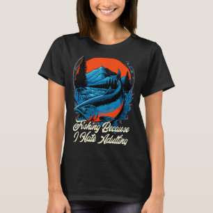Vissen Haat Volwassen Levensstijl Jacht Gewoontes T-shirt