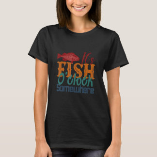 Vissen Het is vis uur ergens vissen ontwerp T-shirt