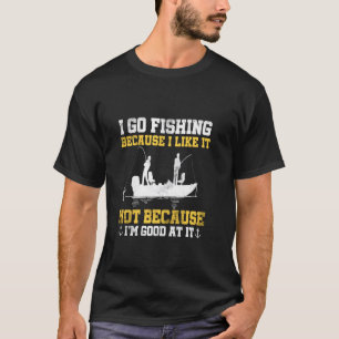 Vissen Hobby Visser Zegt Ik Ga Vissen Omdat Ik T-shirt