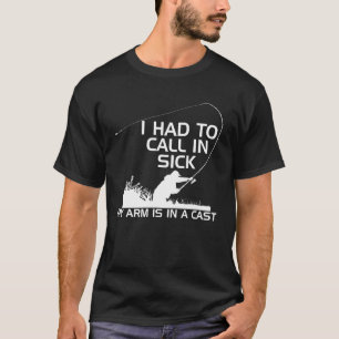 Vissen Ik Moest Ziek Melden Mijn Arm Zit In Het Gi T-shirt