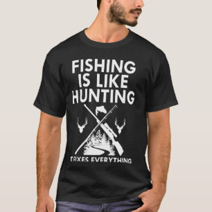 Vissen is als jagen Funny Wildlife Visser D T-shirt