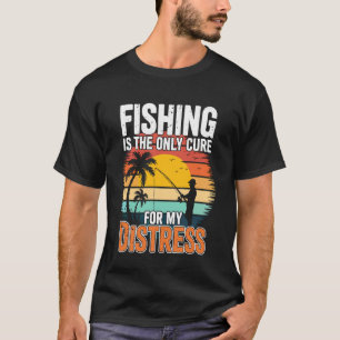 Vissen Is De Enige Genezing Mijn Therapie Stressve T-shirt