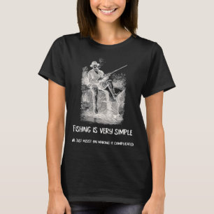 Vissen Is Heel Eenvoudig T-shirt