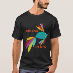 Vissen maken het leven Betta T-shirt