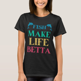 Vissen maken het leven Betta T-shirt