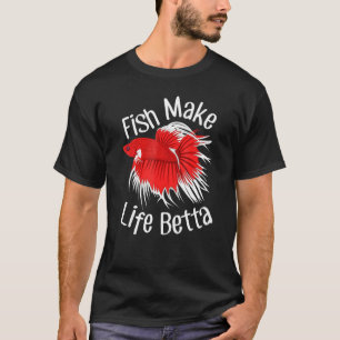Vissen maken het leven Betta tropisch aquarium Sia T-shirt