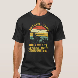 Vissen Soms Vangen Een Roes Volwassenen Humor Quot T-shirt