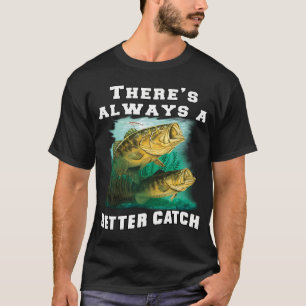 Vissen Visser Er Is Altijd Een Beter Fangst T-shirt