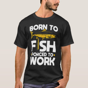 Vissen Visserij Toernooi Vissende Vaders Geboren T-shirt