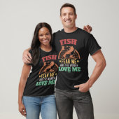 Vissen vrezen me en de vrouwen houden van me t-shirt (Unisex)