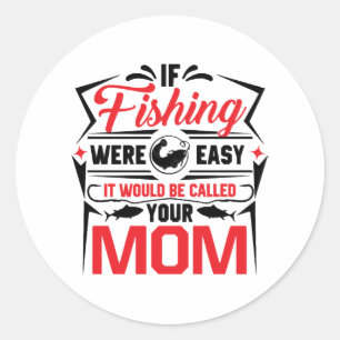 vissen was gemakkelijk als je moeder zou worden ge ronde sticker