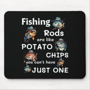 Vissenstokken zijn als chips je kan niet stoppen b muismat